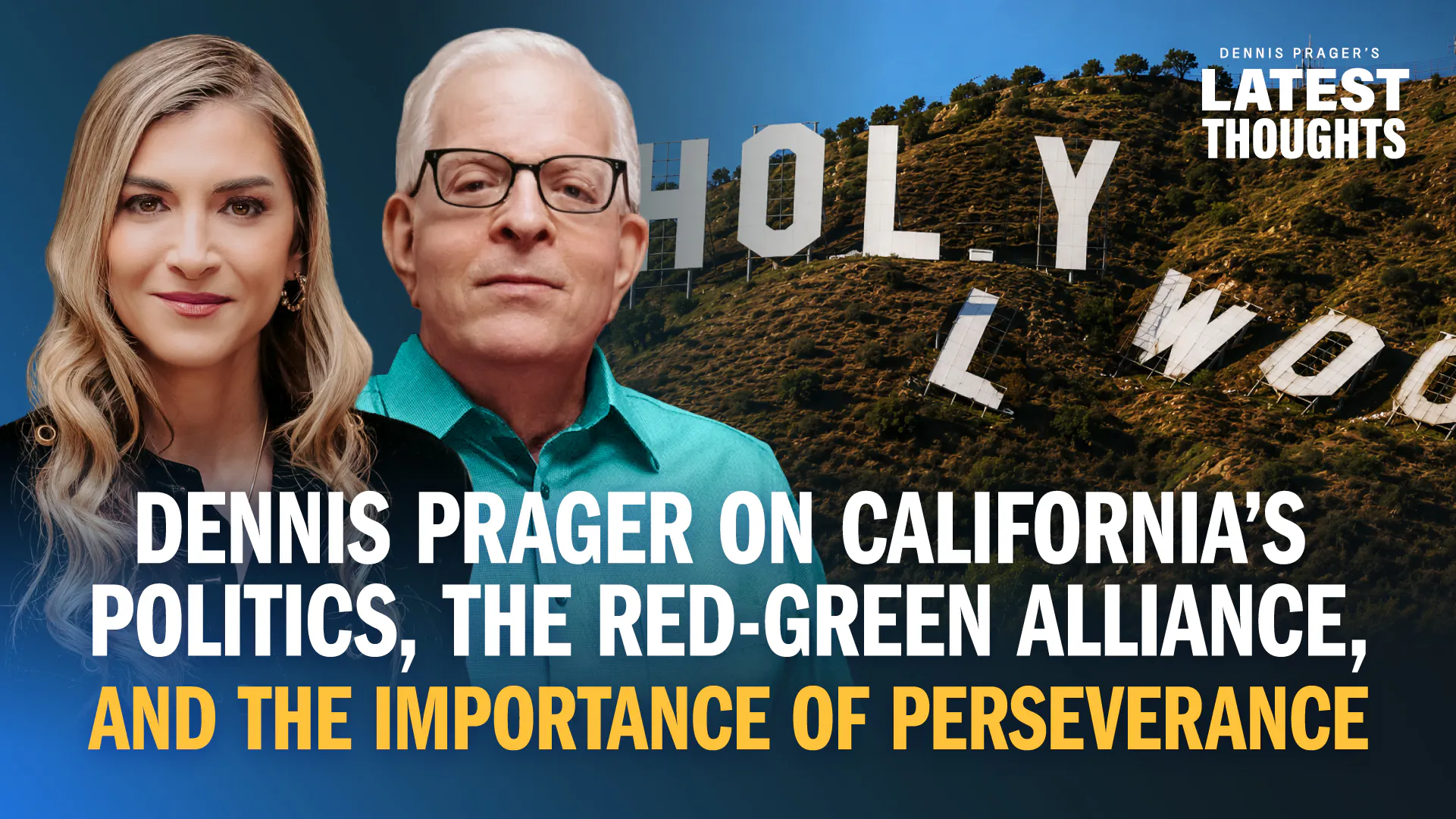 Dennis Prager on California's Politics, the Red-Green Alliance, and the Importance of Perseverance