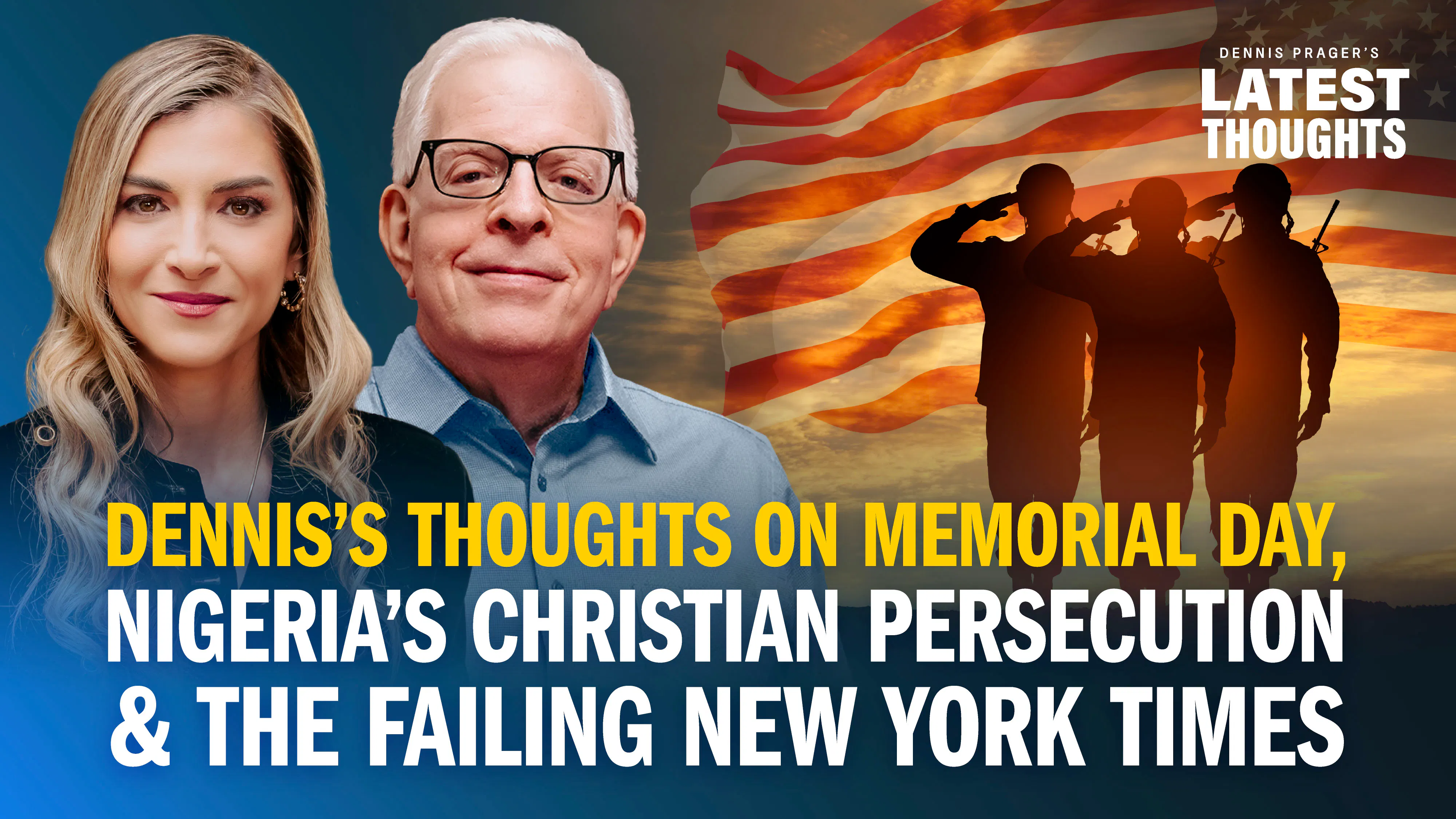 Dennis’s Thoughts on Memorial Day, Nigeria’s Christian Persecution, & the Failing New York Times