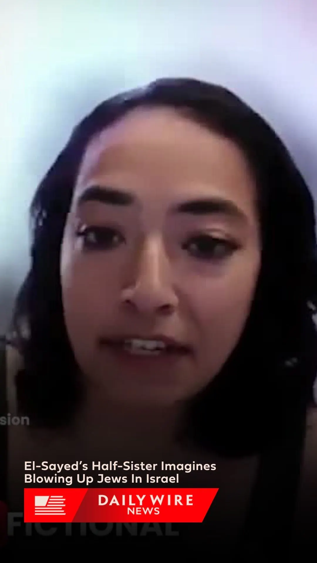 El-Sayed’s Half-Sister Imagines Blowing Up Jews In Israel